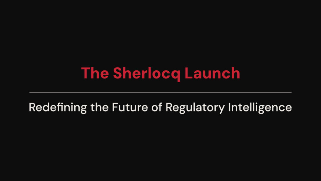 The Sherlocq Launch – Redefining the Future of Regulatory Intelligence